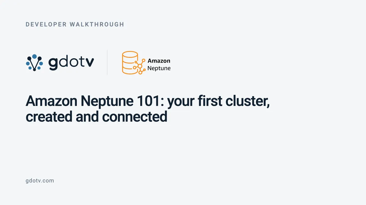 Amazon Neptune 101: your first cluster, created and connected