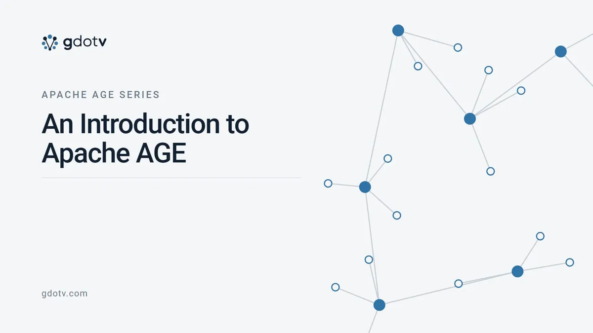 Apache AGE Series — An Introduction to Apache AGE, on the gdotv blog