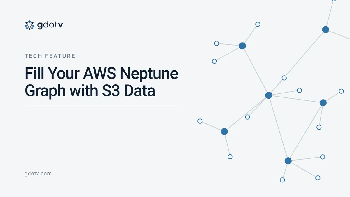 Tech feature — Fill Your AWS Neptune Graph with S3 Data, on the gdotv blog