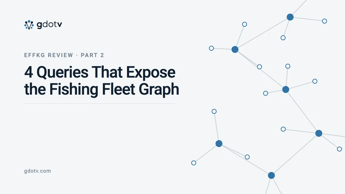 EFFKG Review, Part 2: 4 Queries That Expose the Fishing Fleet Graph, on the gdotv blog