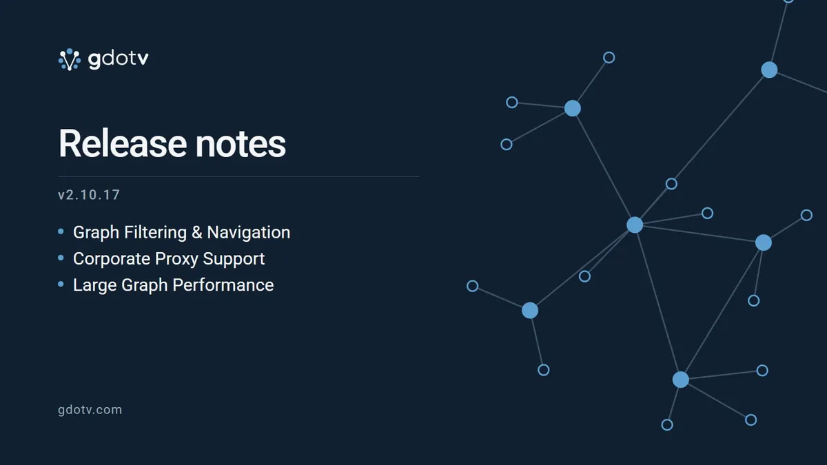 gdotv release notes v2.10.17: Graph Filtering & Navigation, Corporate Proxy Support, Large Graph Performance