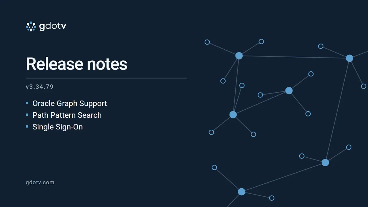 gdotv release notes v3.34.79: Oracle Graph Support, Path Pattern Search, Single Sign-On