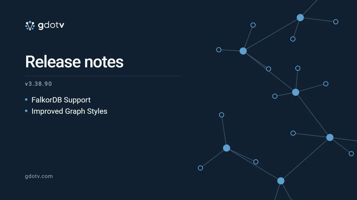 gdotv release notes v3.38.90: FalkorDB Support, Improved Graph Styles