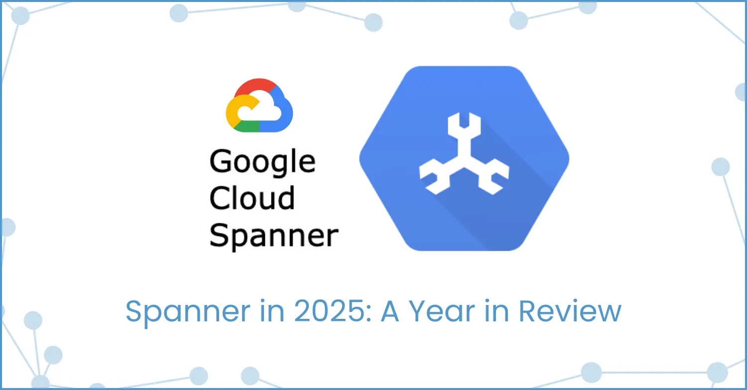 Google Cloud Spanner Graph 2025 year in review