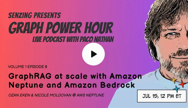 Graph power hour paco nathan graphrag amazon neptune