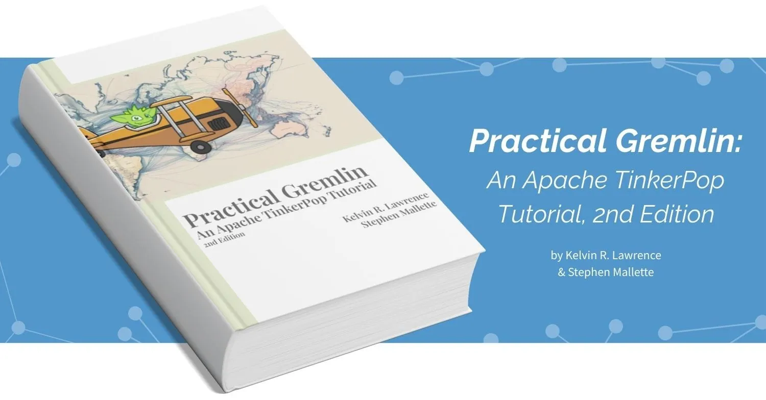 Practical Gremlin: a book by Kelvin Lawrence and Stephen Mallette on the Gremlin query language