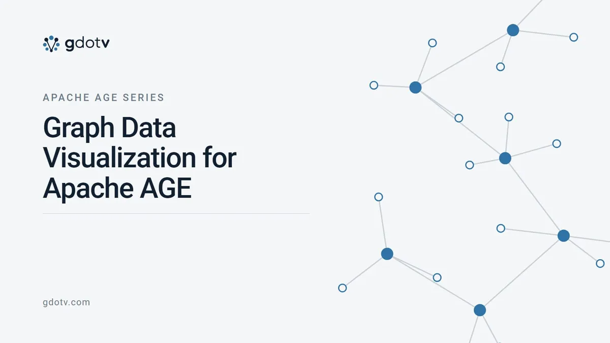 Apache AGE Series — Graph Data Visualization for Apache AGE, on the gdotv blog