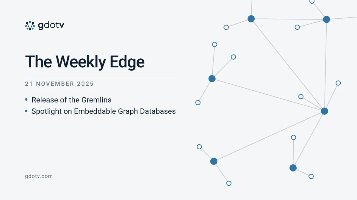 The Weekly Edge, 21 November 2025: Release of the Gremlins, Spotlight on Embeddable Graph Databases