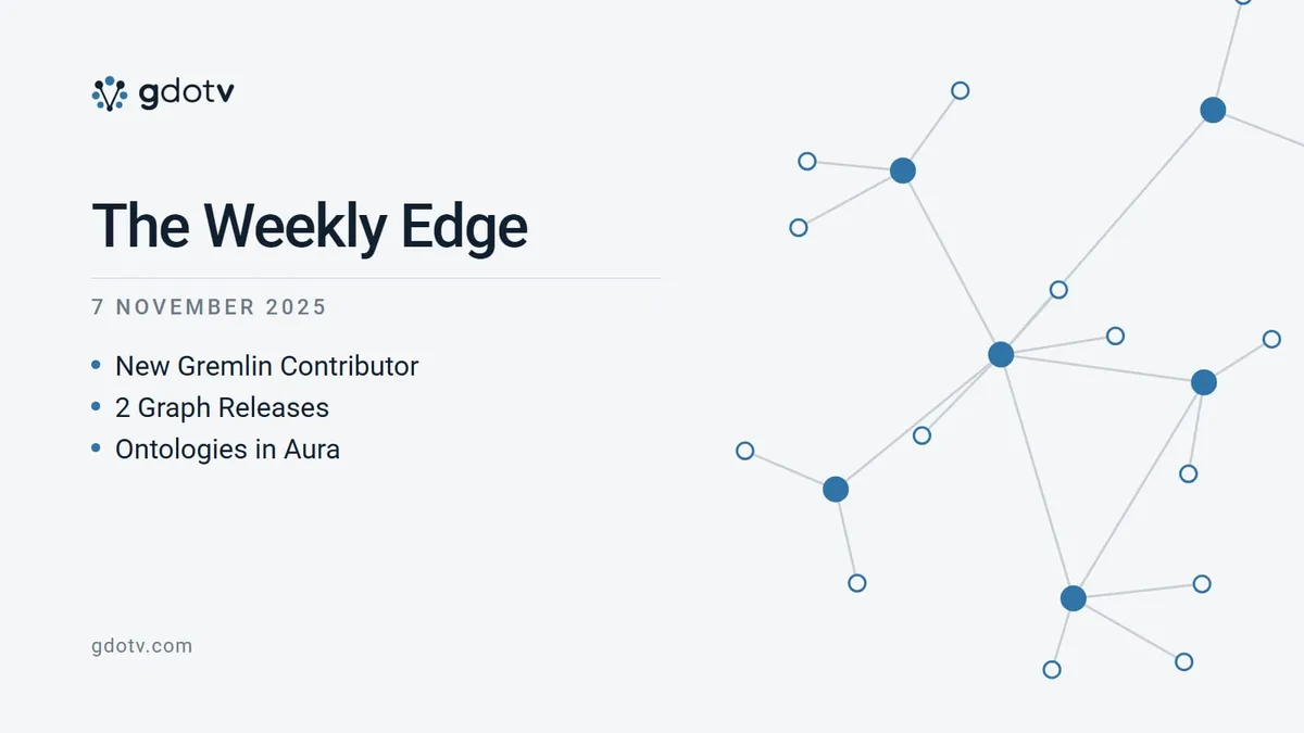 The Weekly Edge, 7 November 2025: New Gremlin Contributor, 2 Graph Releases, Ontologies in Aura