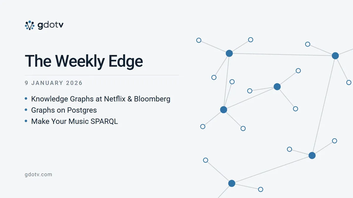 The Weekly Edge, 9 January 2026: Knowledge Graphs at Netflix & Bloomberg, Graphs on Postgres, Make Your Music SPARQL