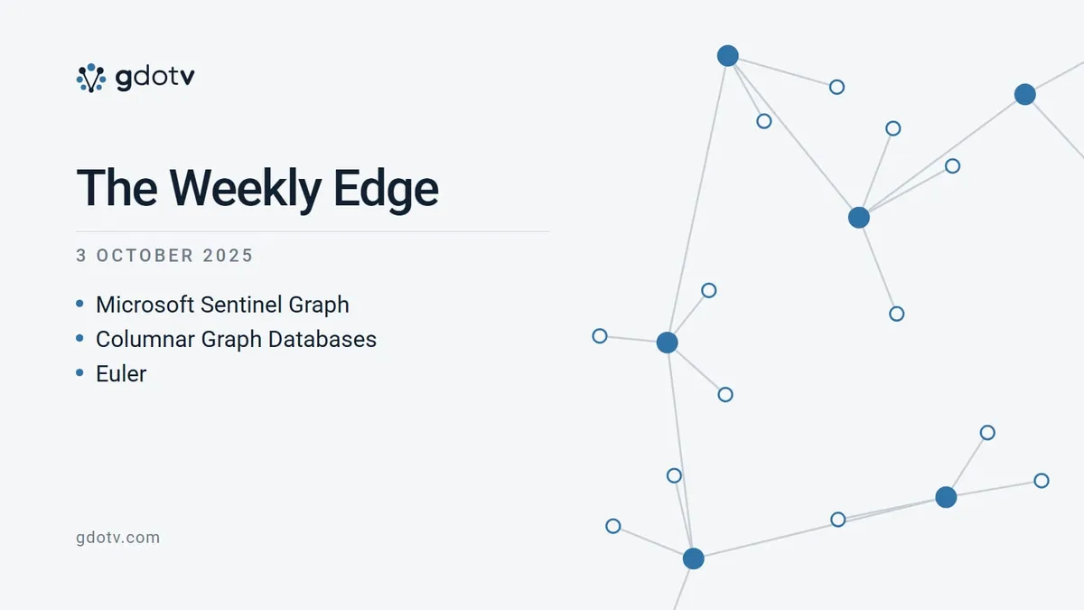 The Weekly Edge, 3 October 2025: Microsoft Sentinel Graph, Columnar Graph Databases, Euler