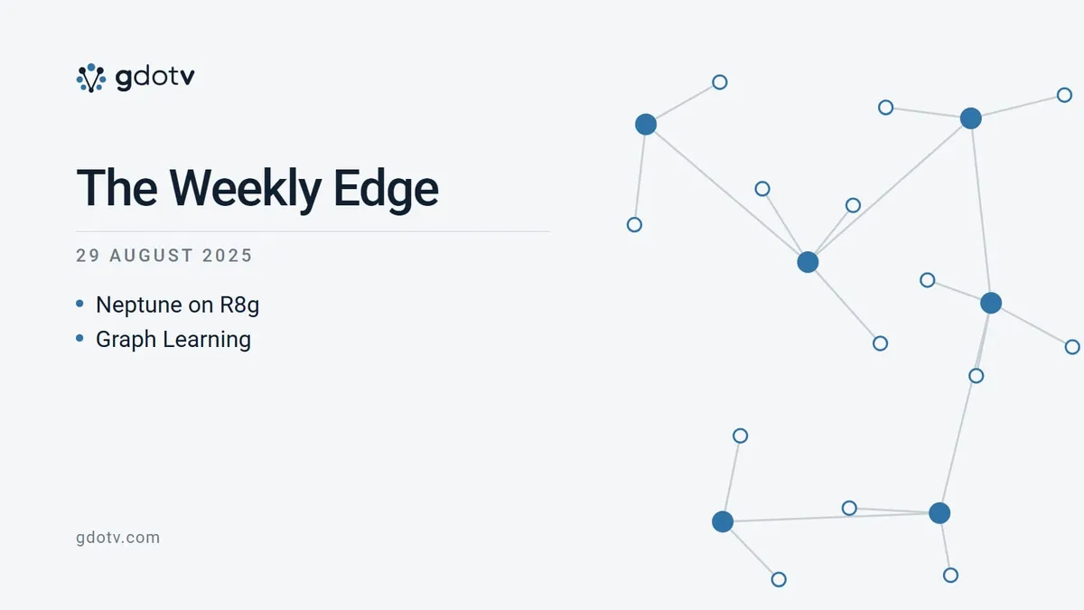 The Weekly Edge, 29 August 2025: Neptune on R8g, Graph Learning