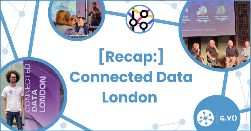 What Went Down at Connected Data London 2025 [Recap & Reflections]