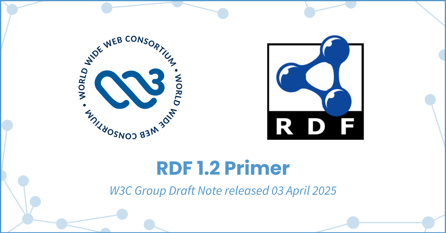 The RDF 1.2 Primer as a draft note release in April 2025