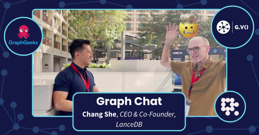 Graph Chat with Chang She, CEO & Co-Founder of LanceDB