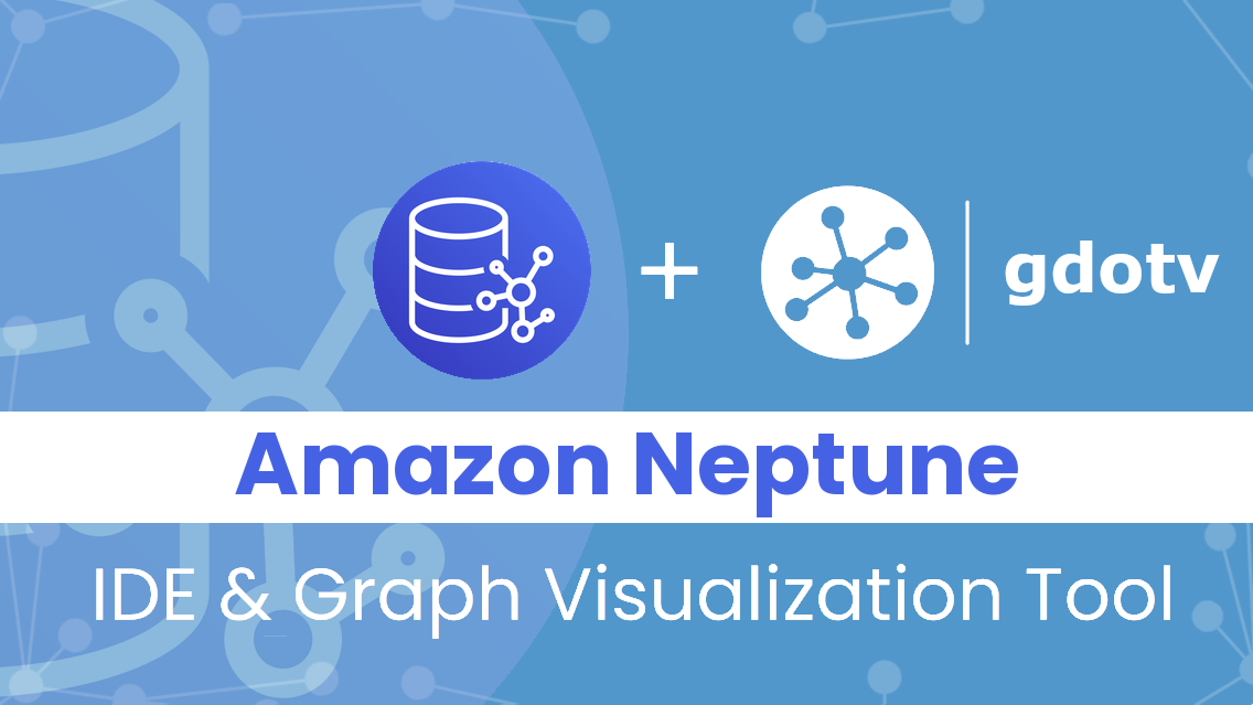 Amazon Neptune IDE & Graph Visualization Tool