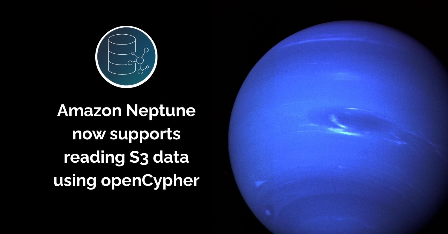 Amazon Neptune can now read S3 data using Cypher query language