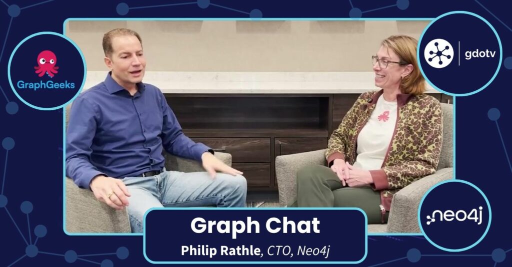 Graph Chat with Philip Rathle, Chief Technology Officer of Neo4j