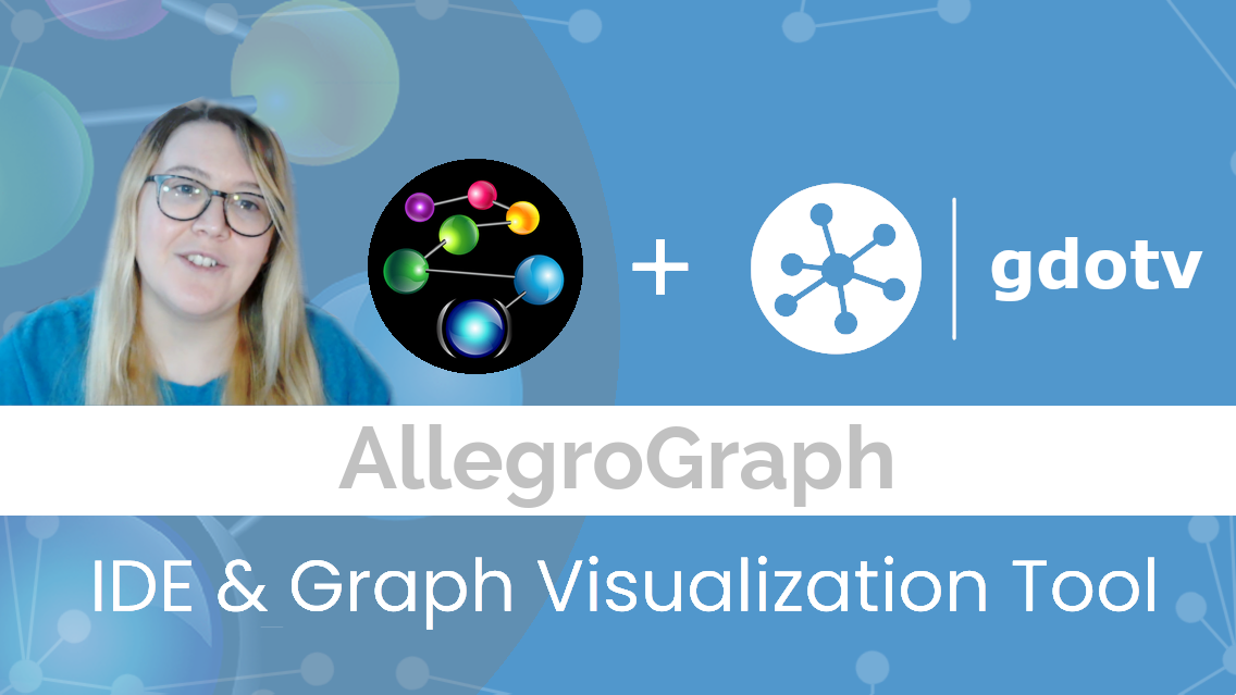 AllegroGraph IDE & Graph Visualization Tool | gdotv