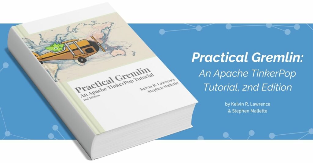 Learning Graph Databases with gdotv & Practical Gremlin (2nd Edition) by Kelvin Lawrence & Stephen Mallette